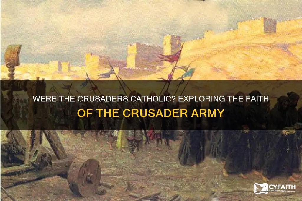 was the crusader army catholic