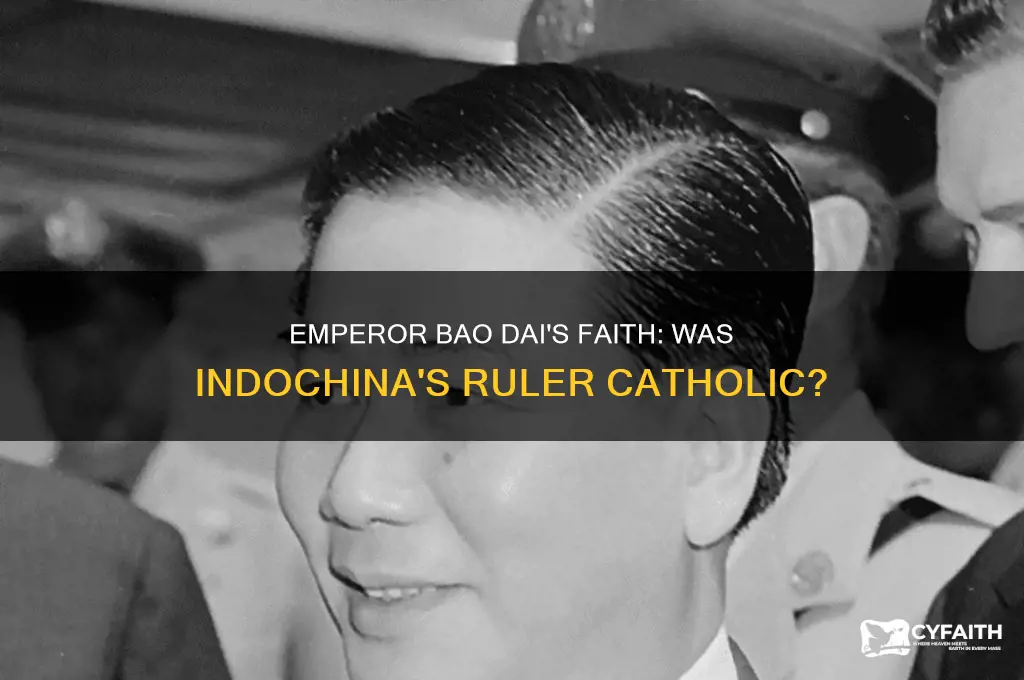was the emperor of indochina bao dei a catholic