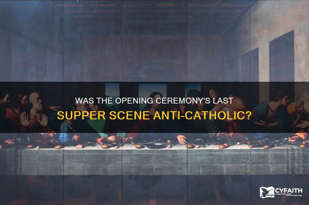 was the opening ceremony mocking the last supper catholic