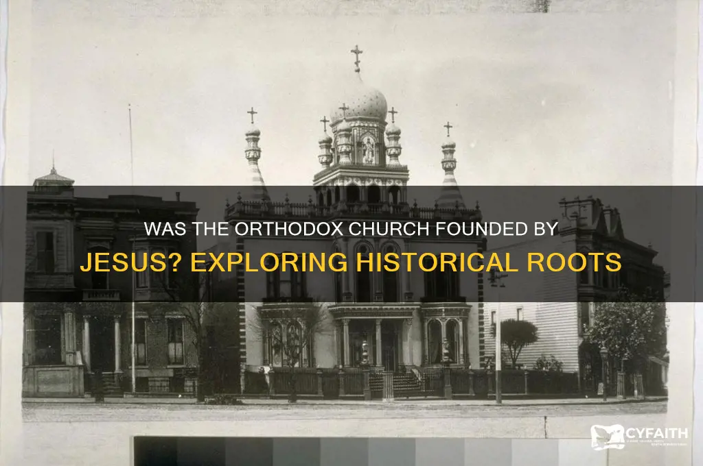 was the orthodox church founded by jesus