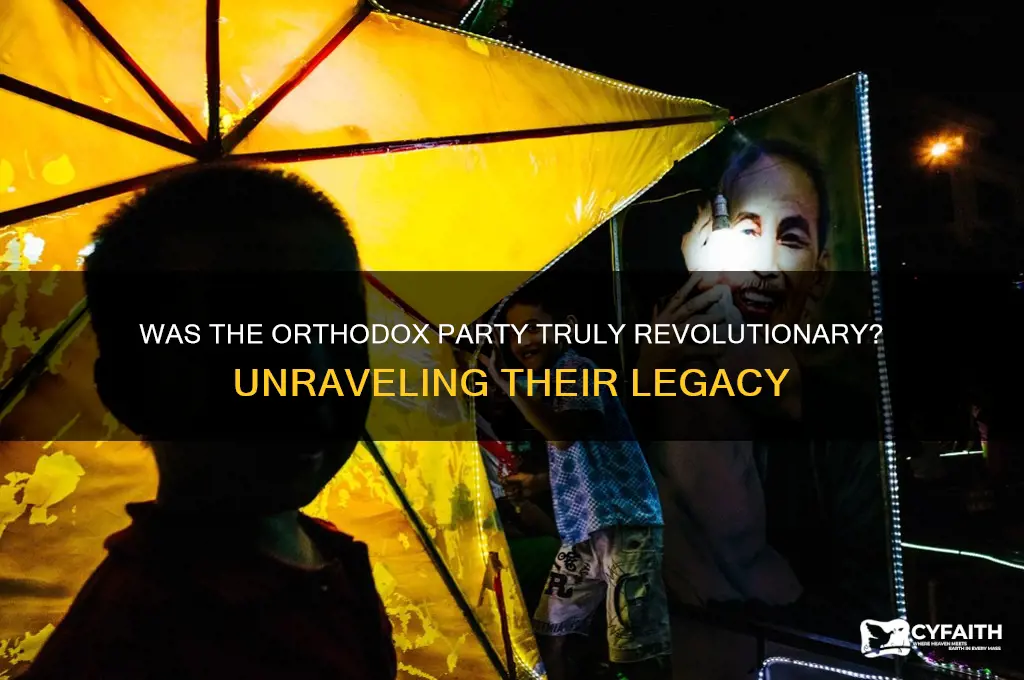 was the orthodox party revolutionary