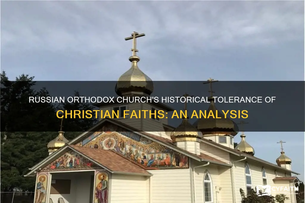 was the russian orthodox church tolerant of all christian faith