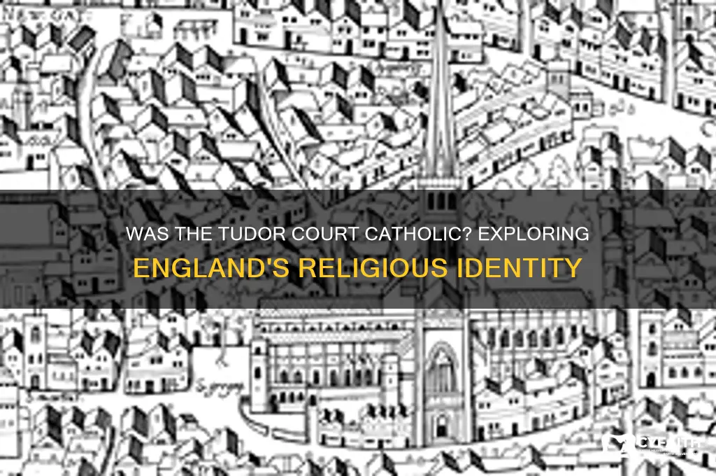was the tudor court catholic
