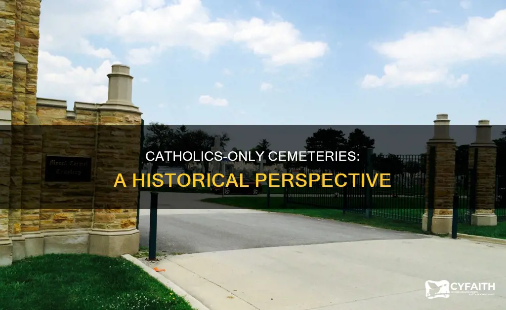 was there ever a catholics only cemetery