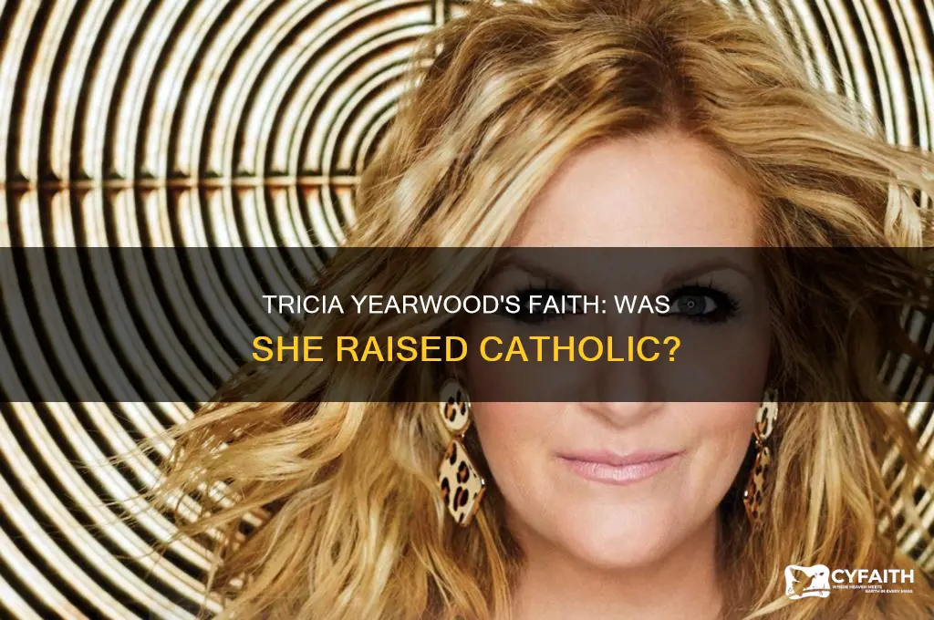 was tricia yearwood raised catholic