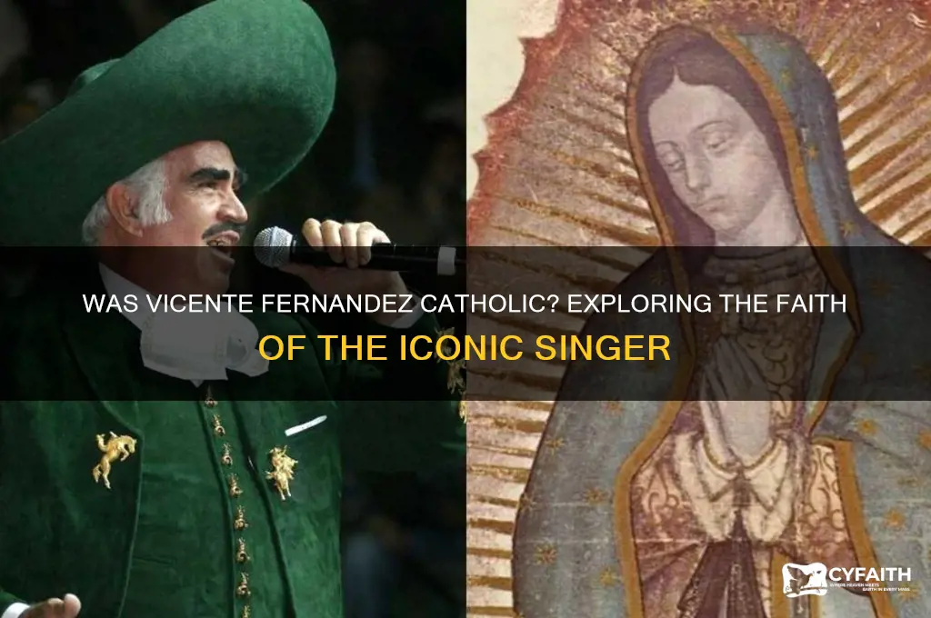 was vicente fernandez catholic