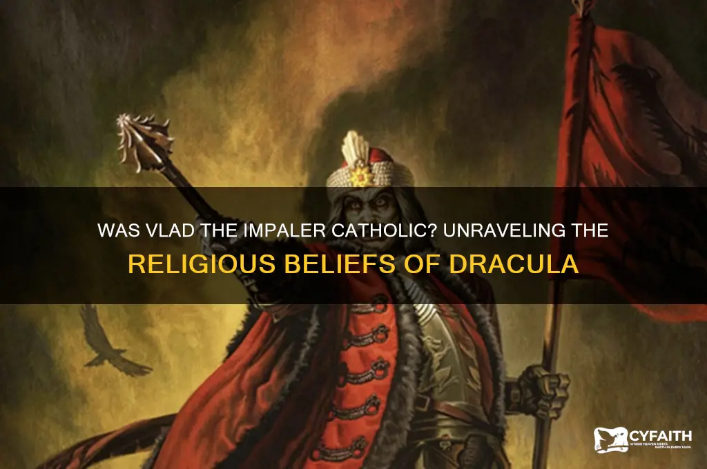 was vlad the impaler catholic
