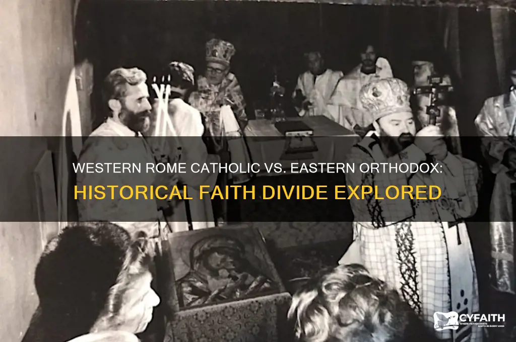 was western rome catholci and eastern orthodox
