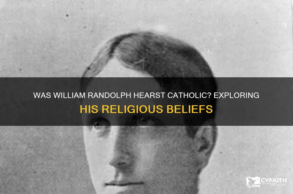 was william randolph hearst catholic
