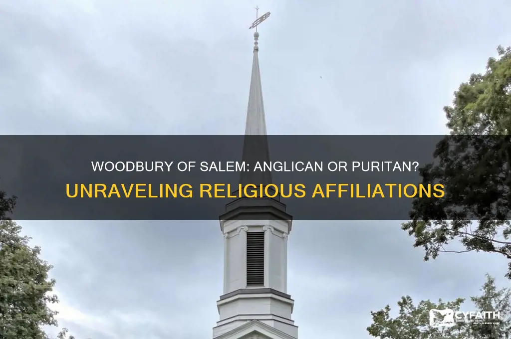 was woodburry of salem anglican or puritan