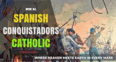 Were Spanish Conquistadors Exclusively Catholic? Exploring Their Religious Beliefs