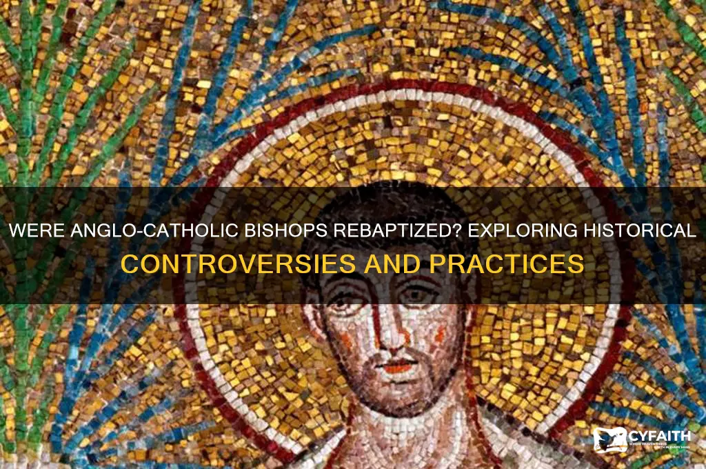were anglo-catholic bishops rebaptised
