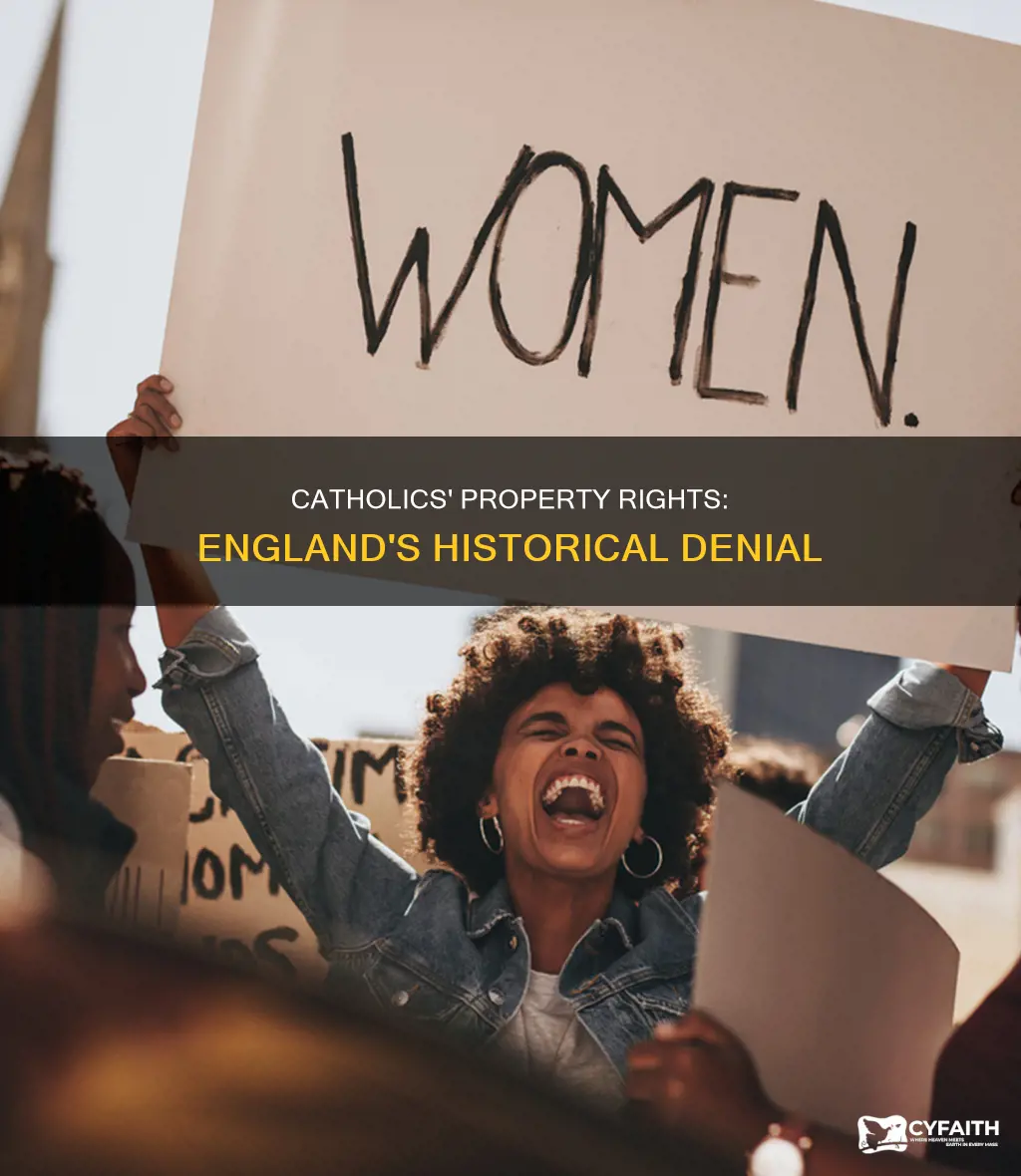 were catholics denied property ownership in england