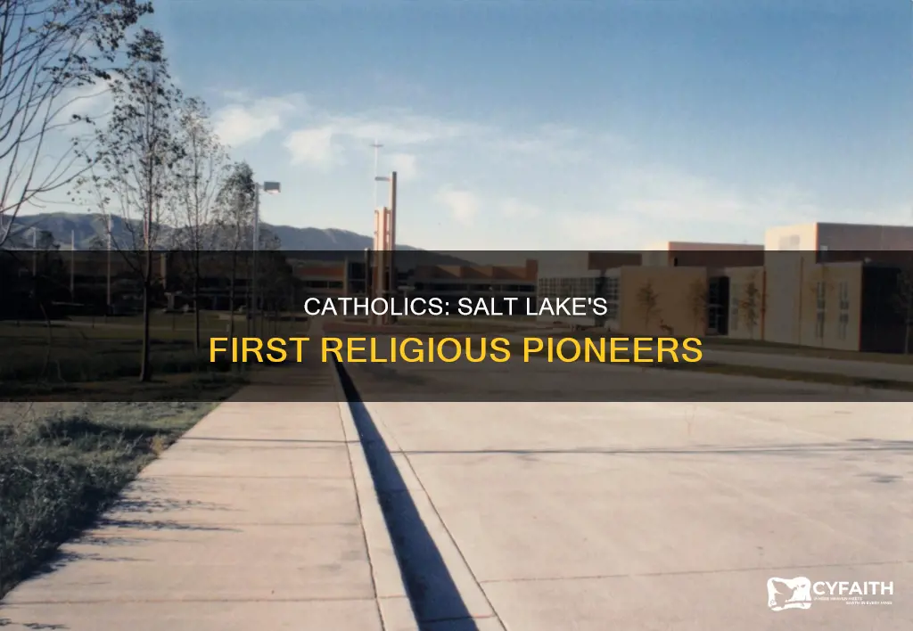 were catholics here in salt lake before mormons