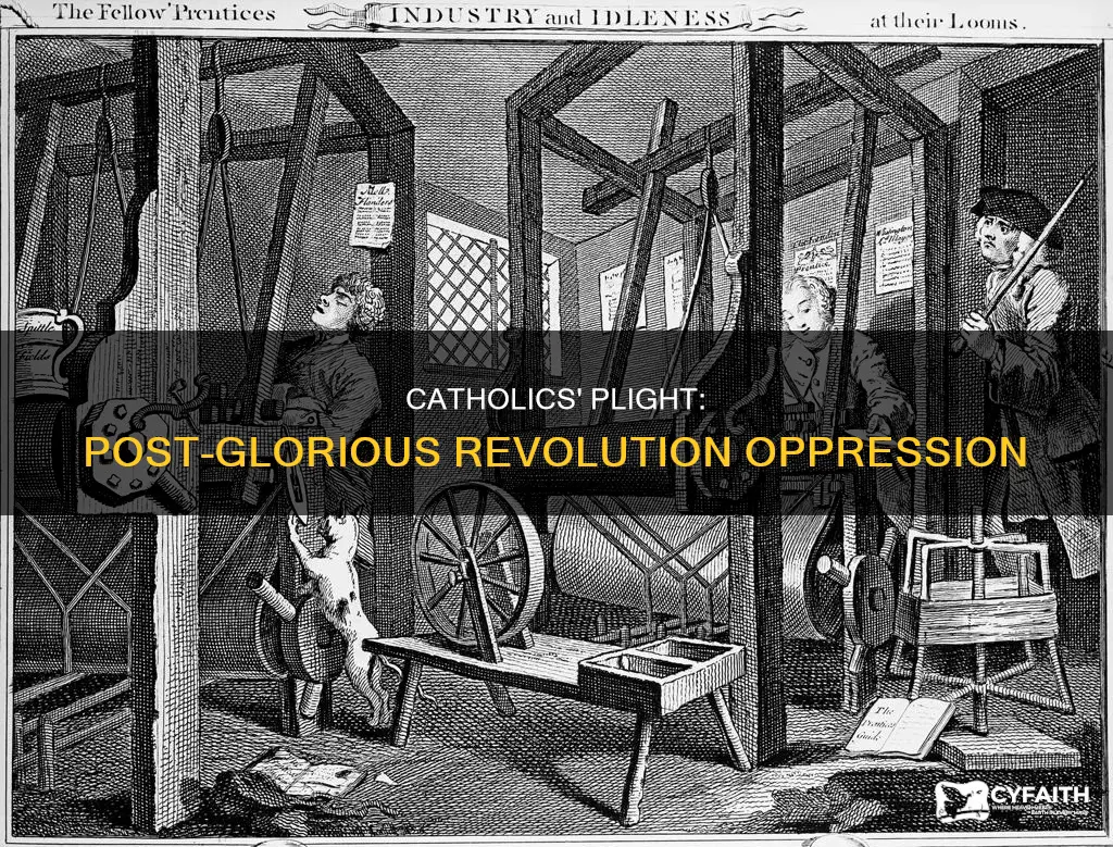 were catholics oppressed after glorious revolutioj