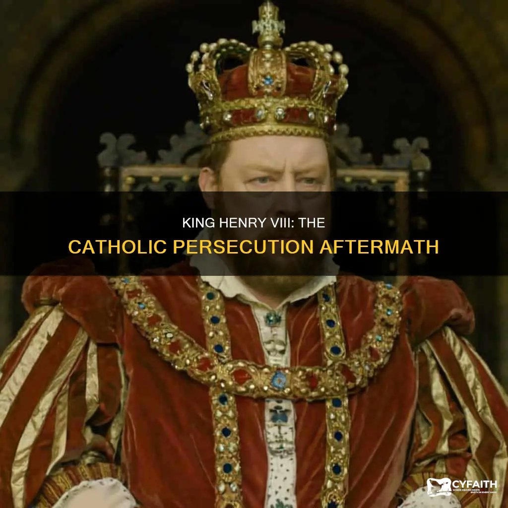 were catholics persecuted after king henry viii