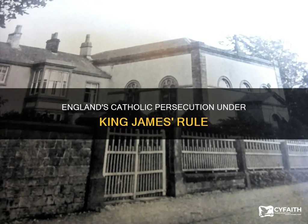 were catholics persecuted in england king james