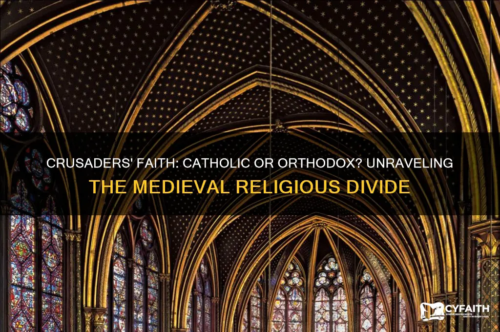 were crusaders catholic or orthodox