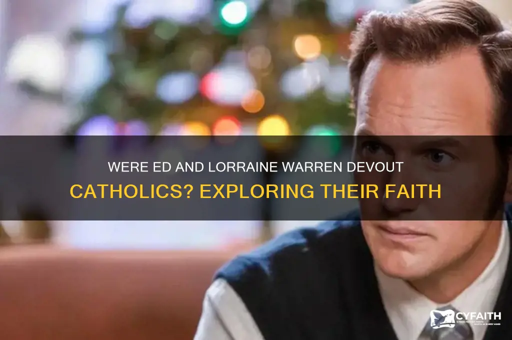 were ed and lorraine catholic