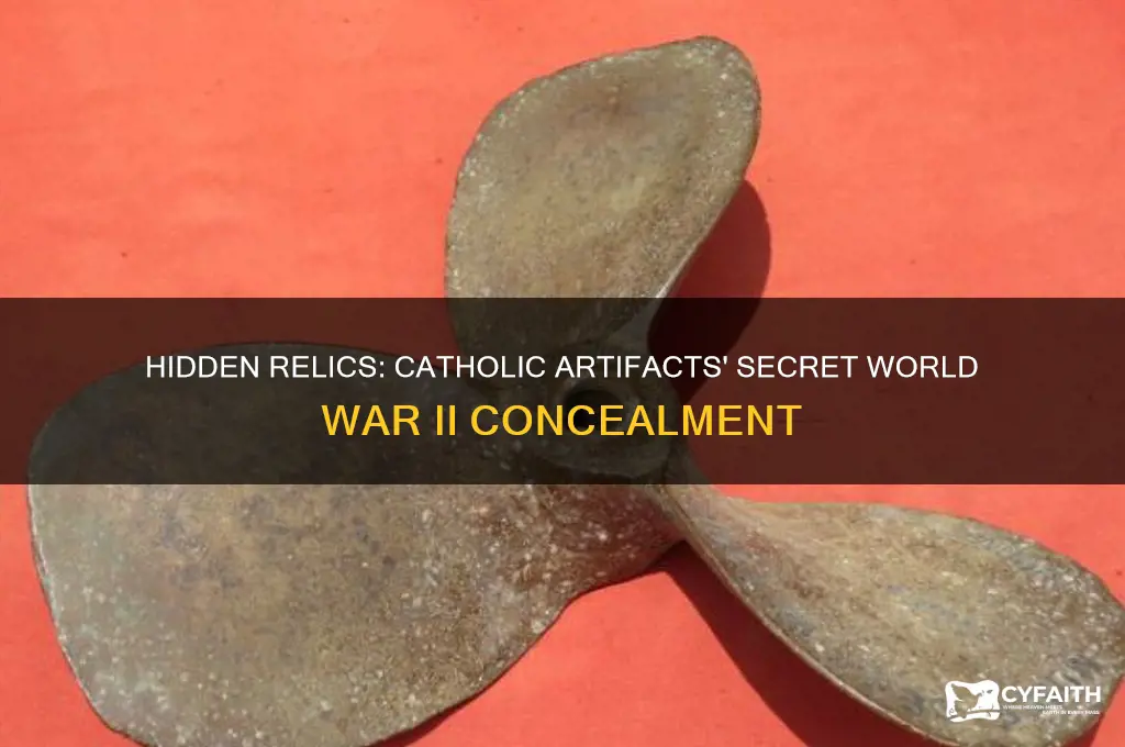were holy catholic articfacs hidden during world war 2