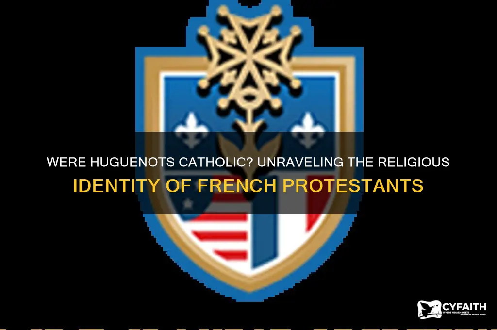 were huguenots catholic
