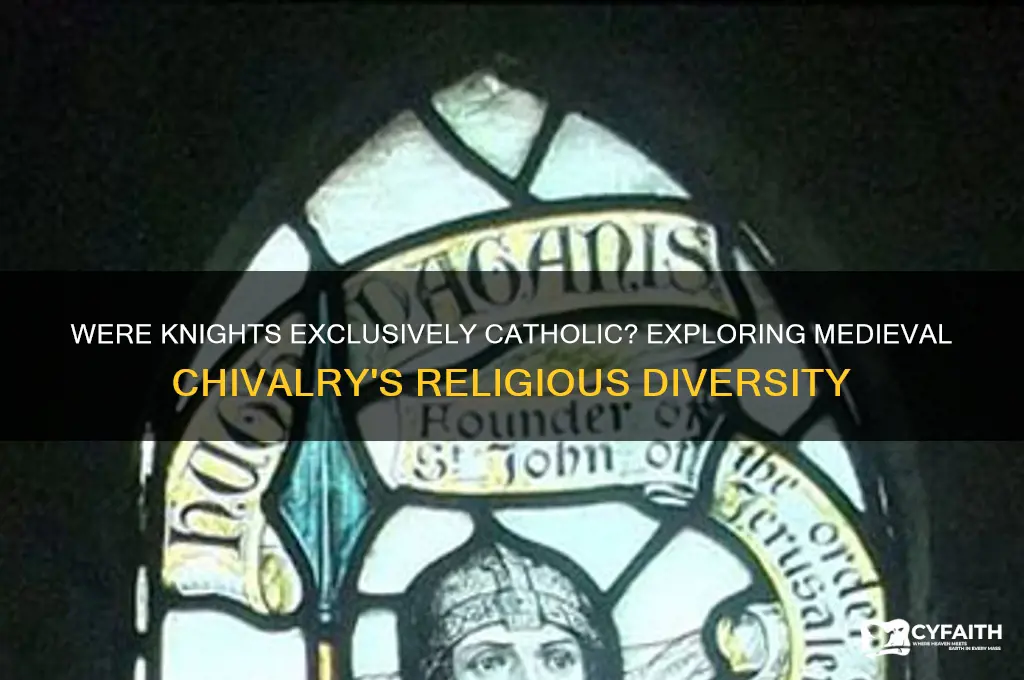 were knights only catholic