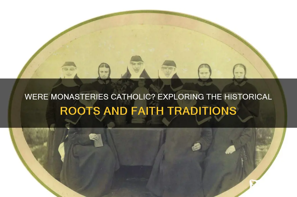 were monasteries catholic