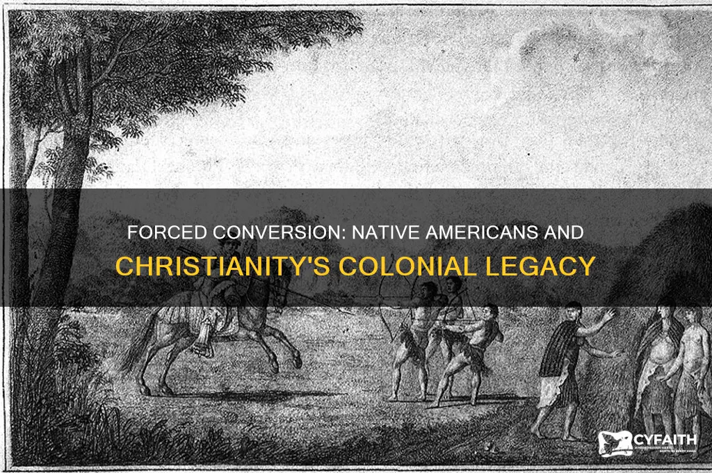 were native americans forced to be christians or catholics