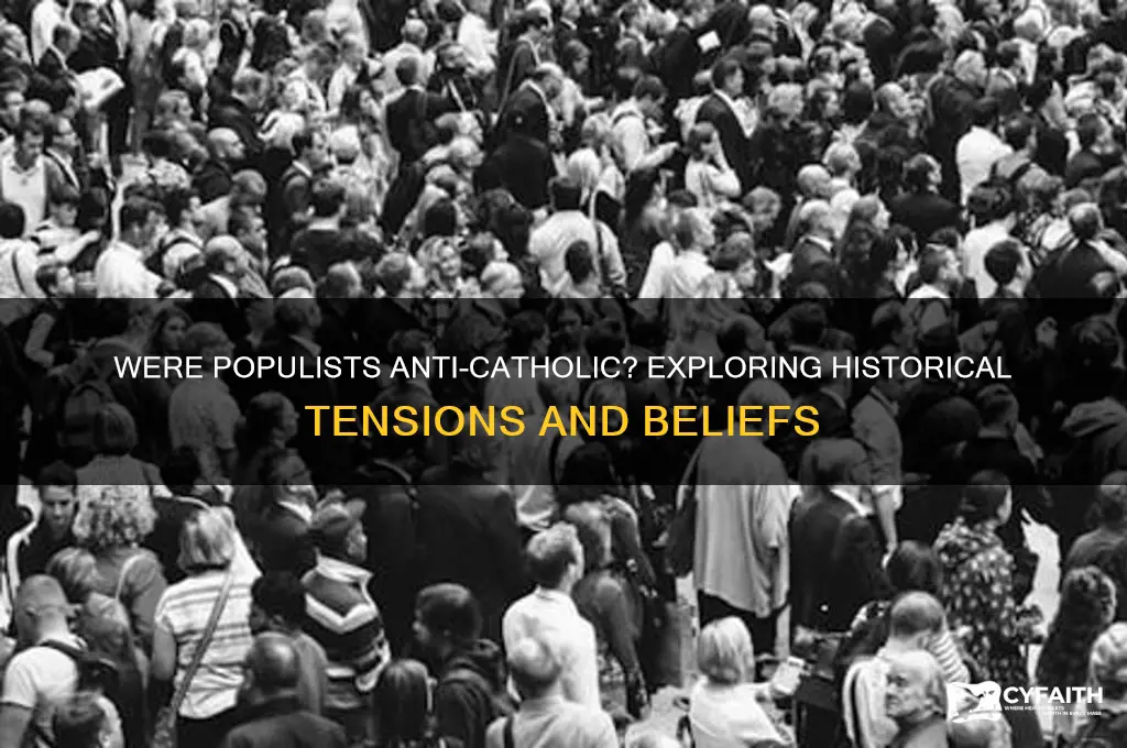 were populists anti catholic