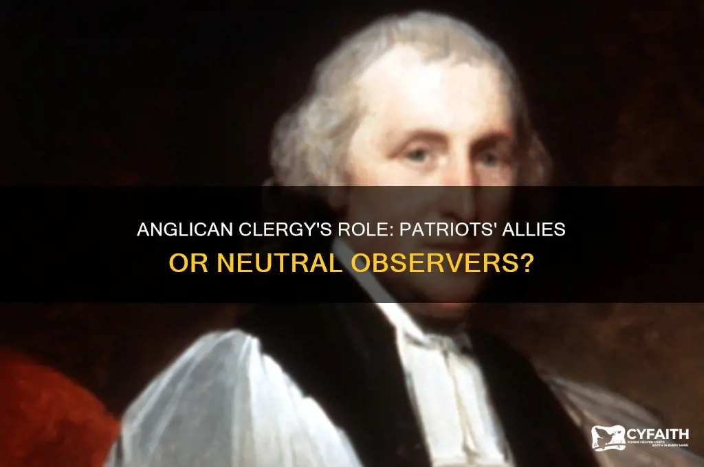 were the anglican clerhy supportive of th patriots