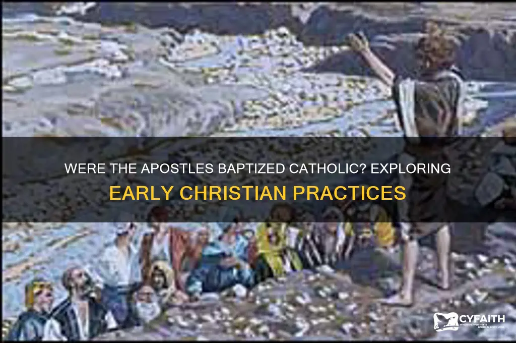 were the apostles baptized catholic