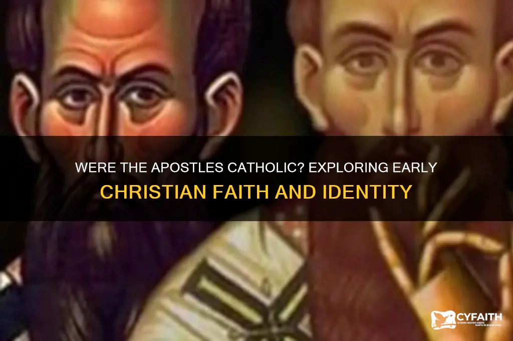 were the apostles catholic