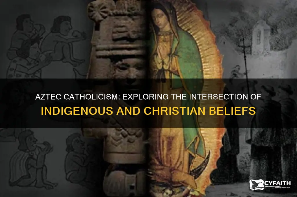 were the aztecs ever catholic
