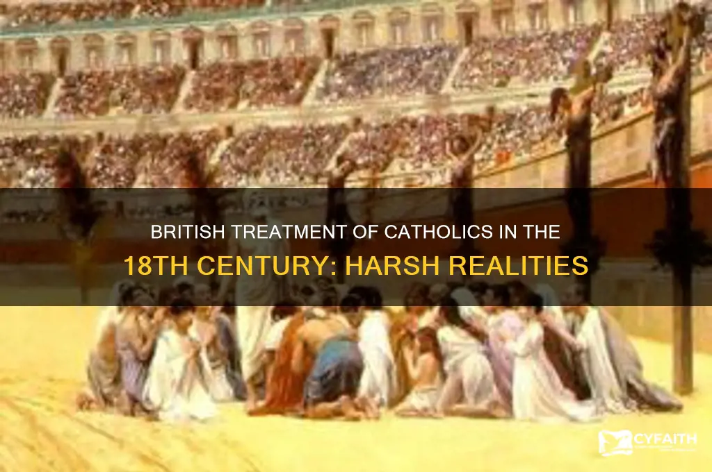 were the british harsh with catholic during the 1700