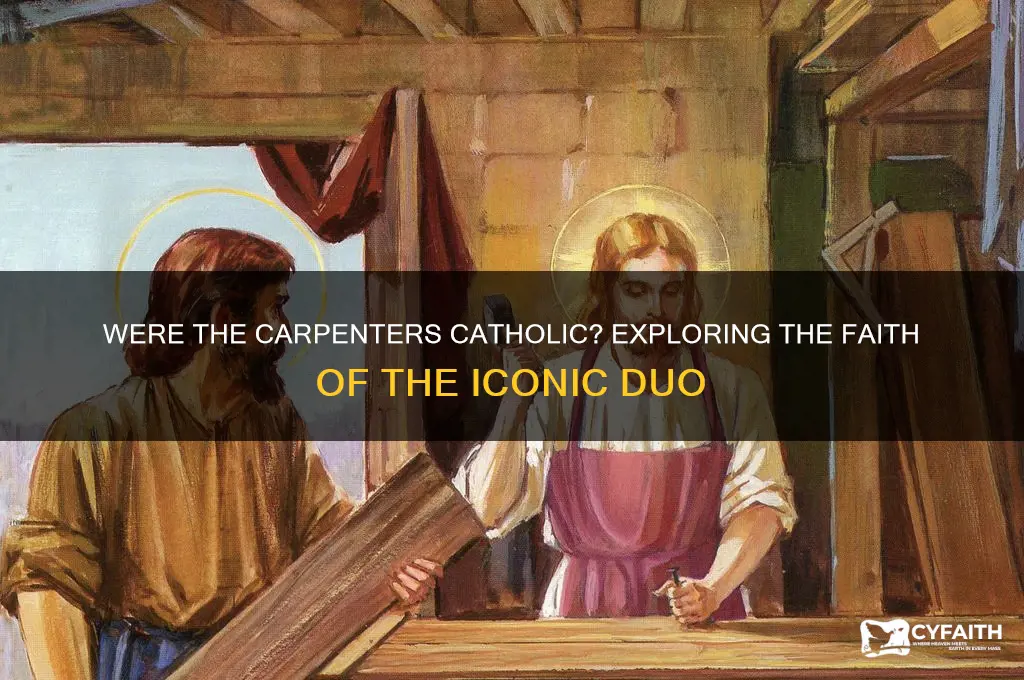 were the carpenters catholic
