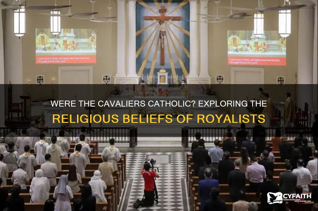 were the cavaliers catholic