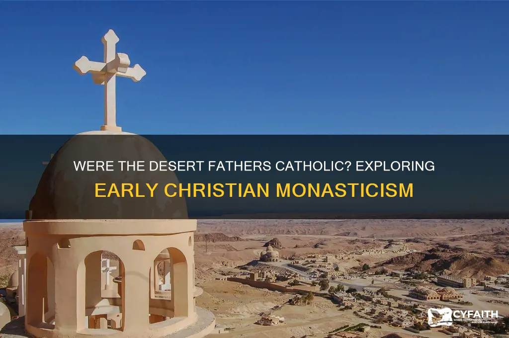 were the desert fathers catholic