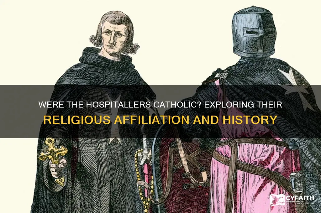 were the hospitallers catholic