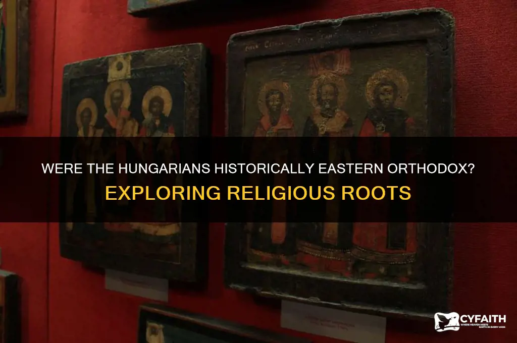 were the hungarians eastern orthodox
