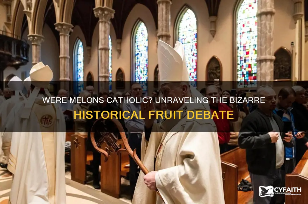 were the melons catholic