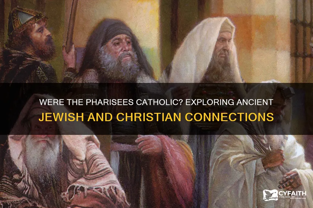 were the pharisees catholic