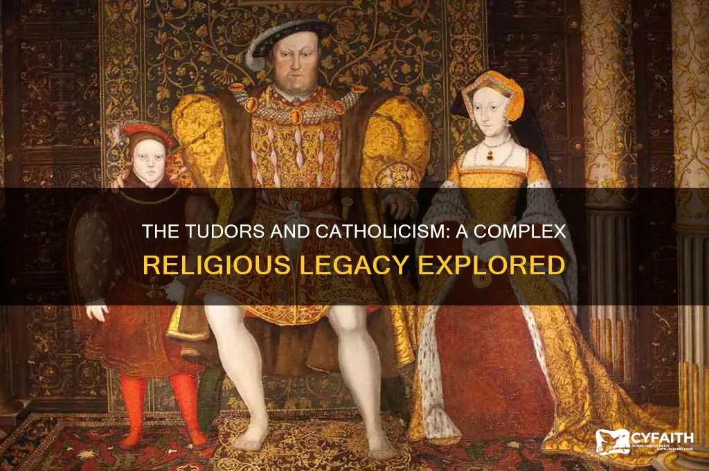 were the tudors catholic