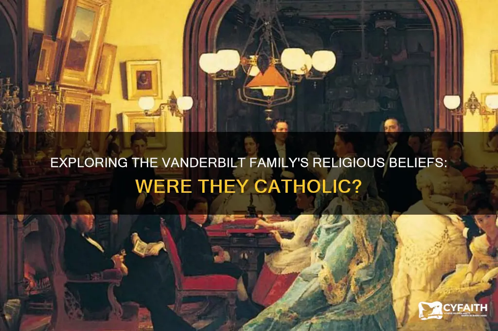 were the vanderbilts catholic