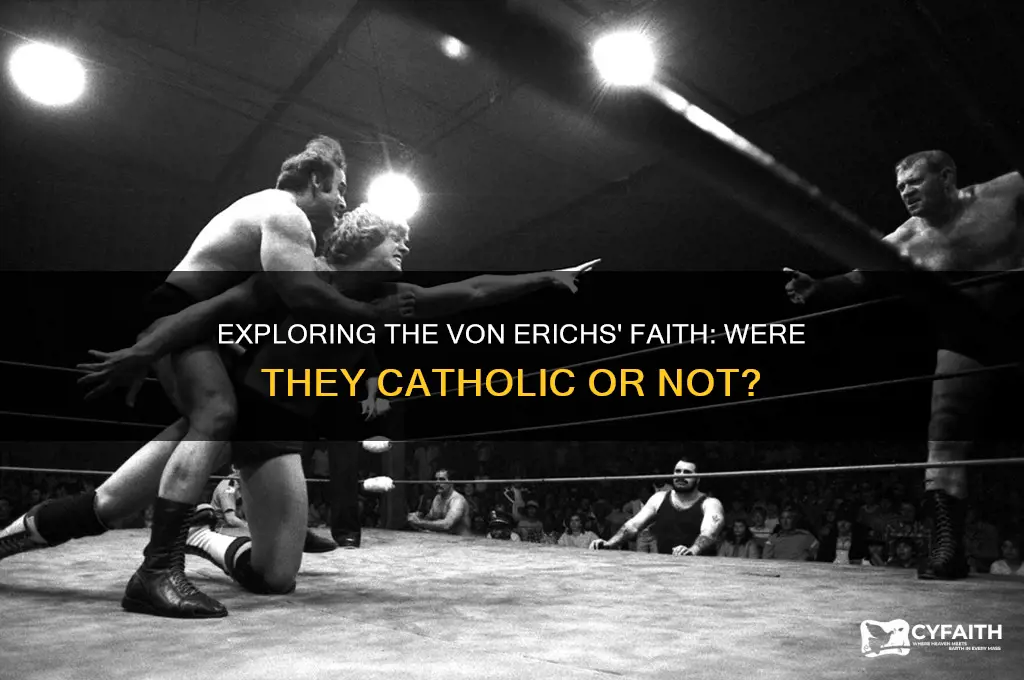 were the von erichs catholic