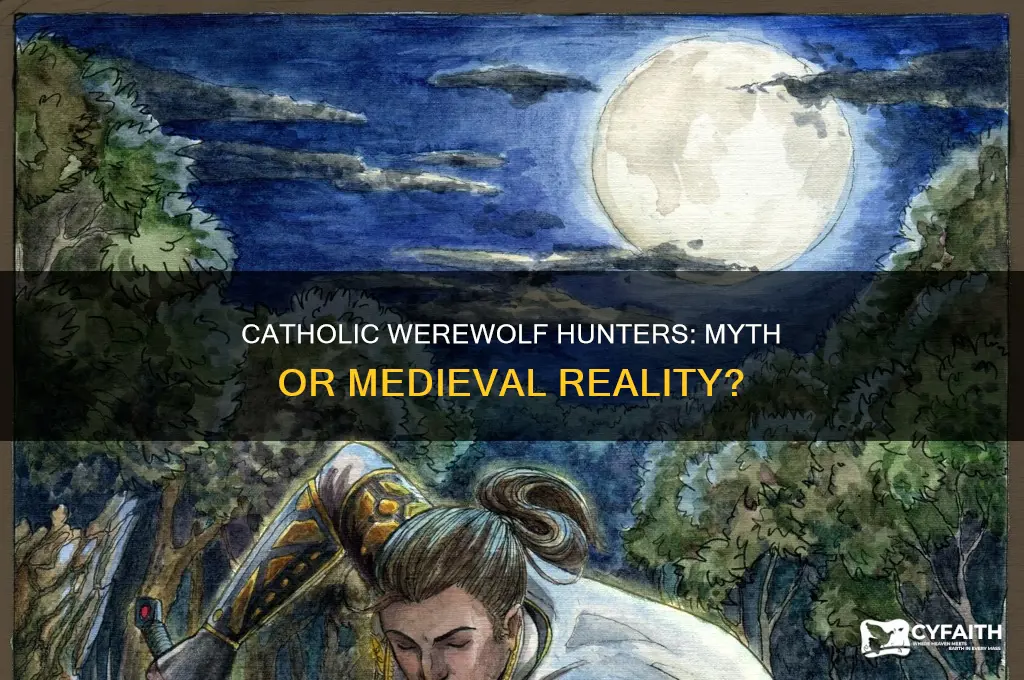 were there catholic werewolf hunters
