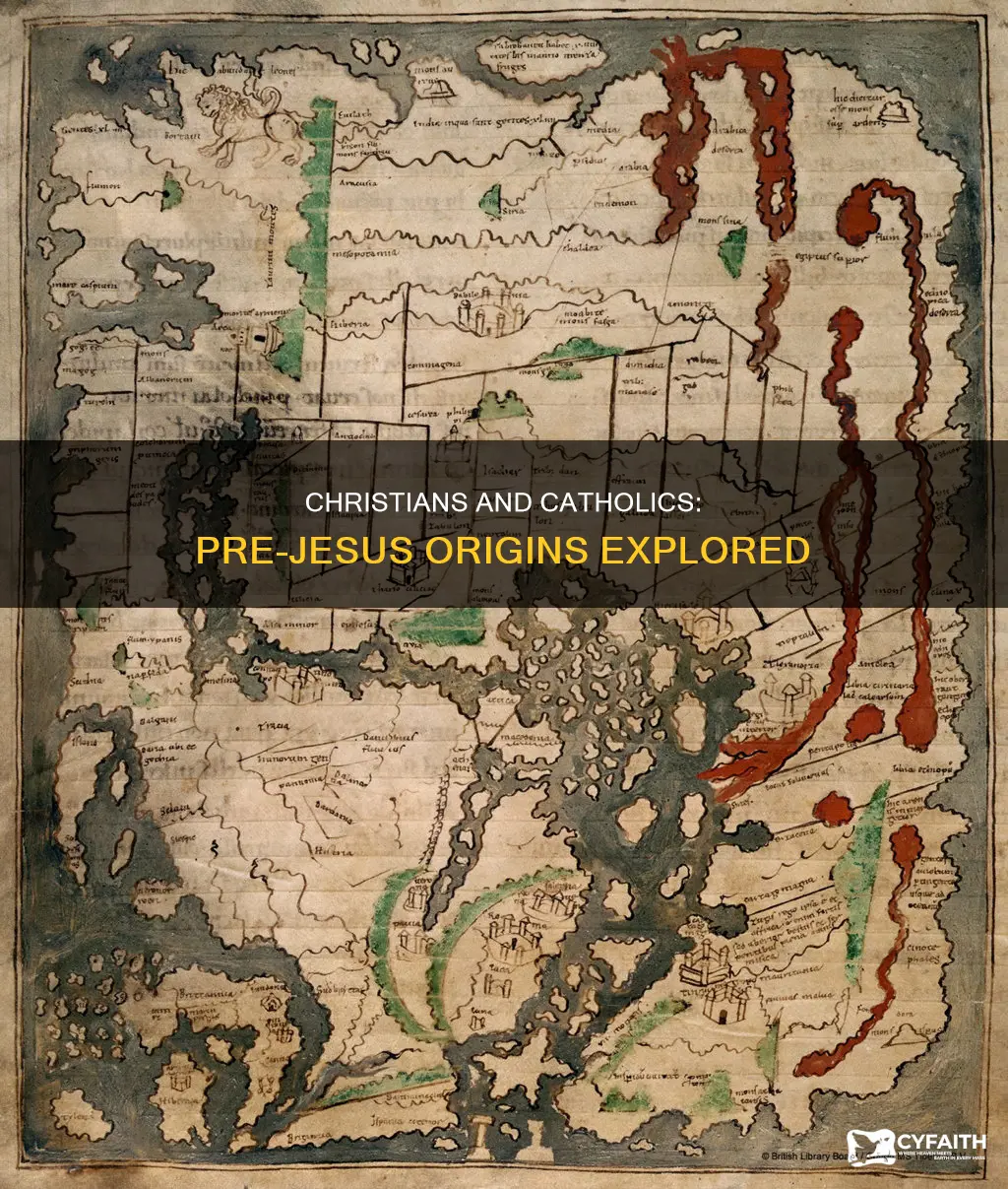 were there christians or catholics before jesus