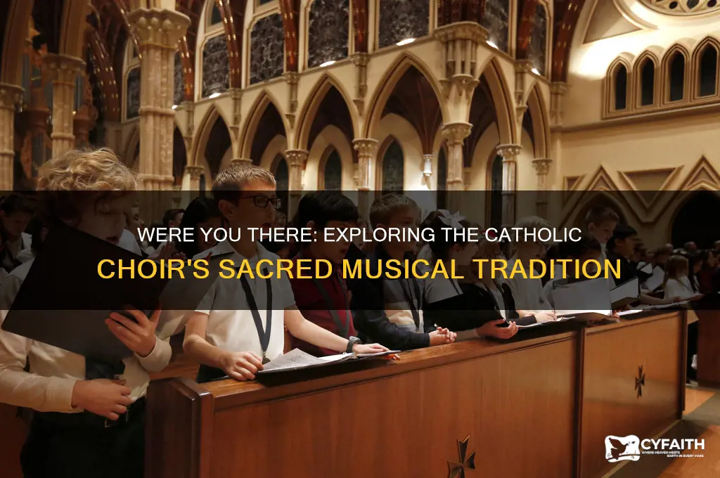 were you there catholic choir