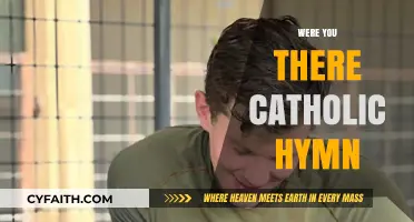 Were You There: Exploring the Catholic Hymn's History and Meaning