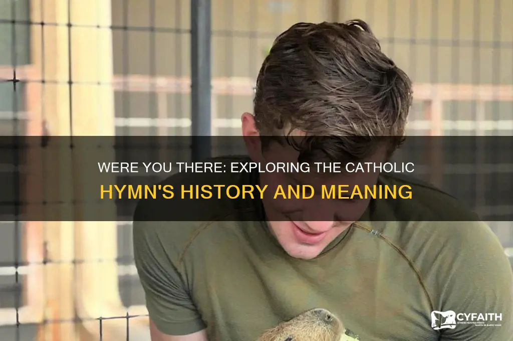 were you there catholic hymn