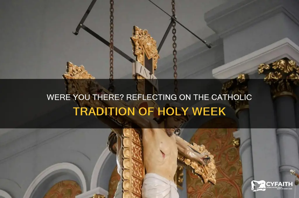 were you there catholic